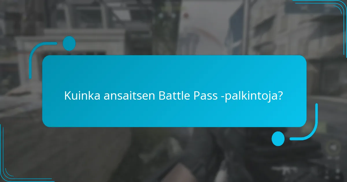 Kuinka ansaitsen Battle Pass -palkintoja?