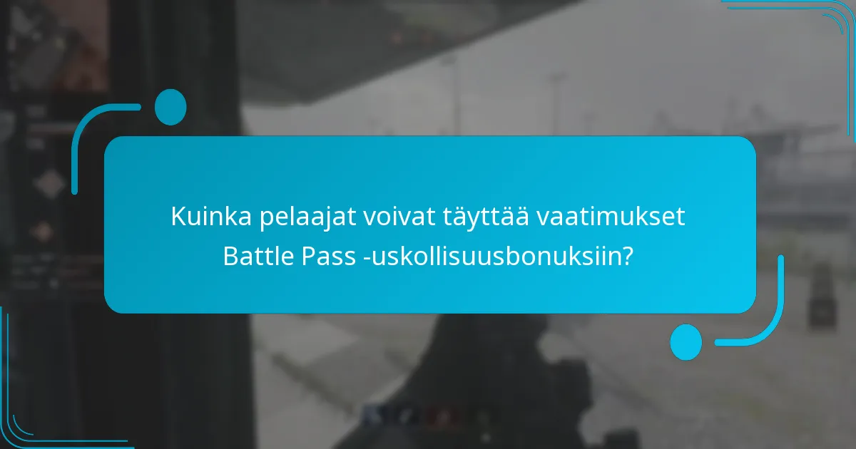 Kuinka vaatia Battle Pass -uskollisuusbonuksia?