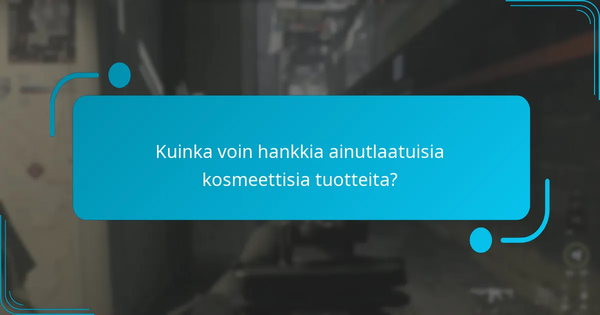 Mitkä ainutlaatuiset kosmeettiset tuotteet ovat saatavilla tapahtuman aikana?