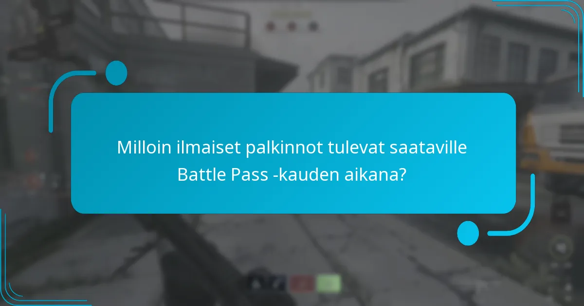 Milloin ilmaiset palkinnot tulevat saataville Battle Pass -kauden aikana?