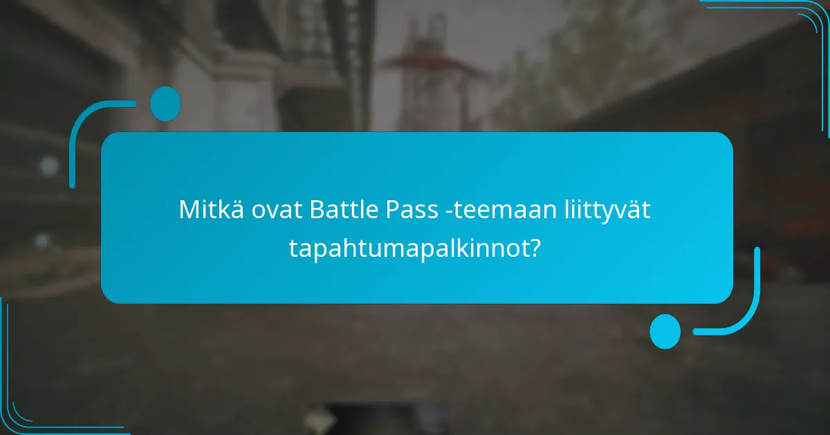 Kuinka nykyiset Battle Pass -palkinnot vertautuvat aiempiin tapahtumiin?