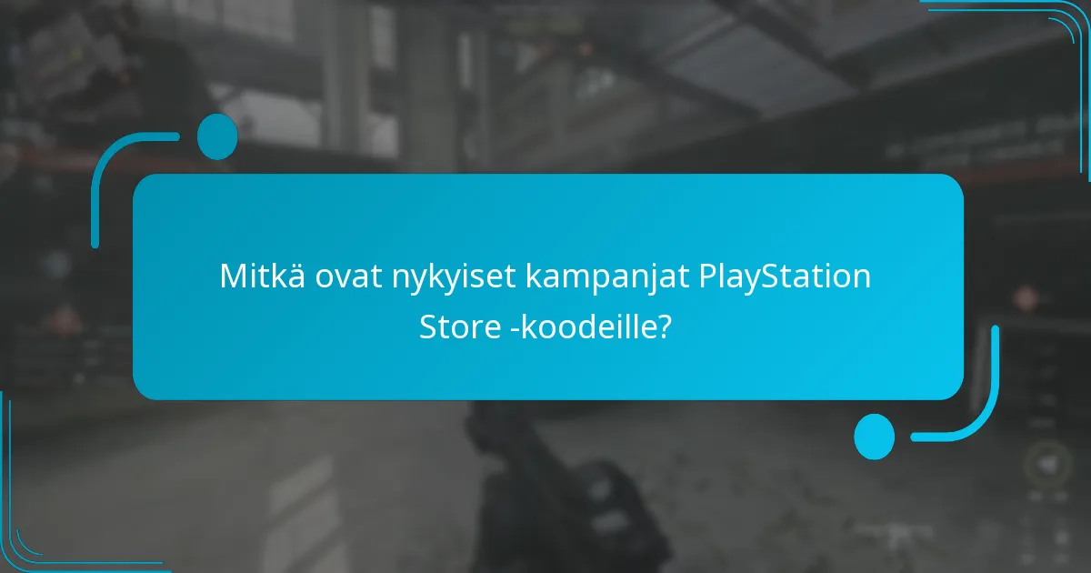 Mitkä ovat nykyiset kampanjat PlayStation Store -koodeille?