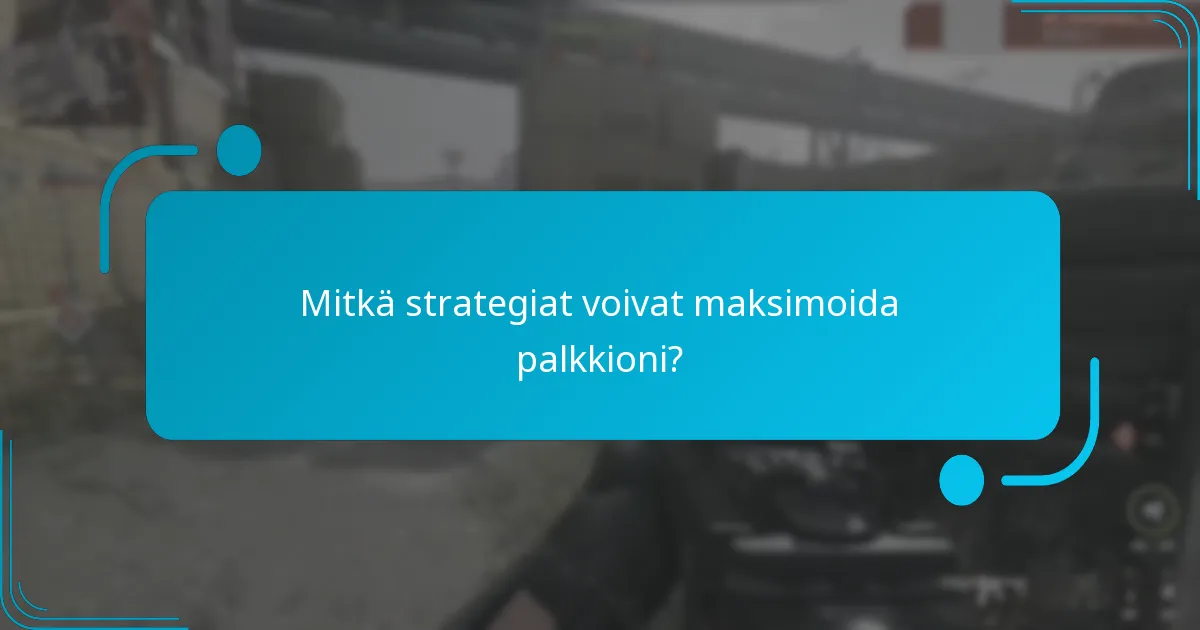 Mitkä strategiat voivat maksimoida palkkioni?